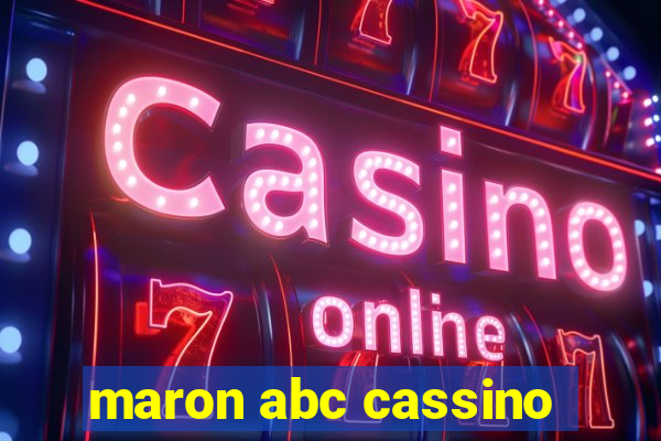 maron abc cassino