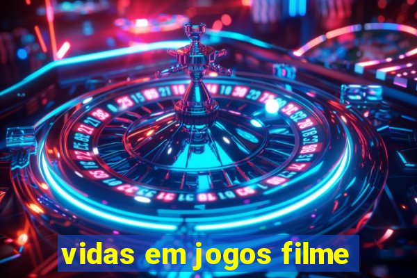 vidas em jogos filme