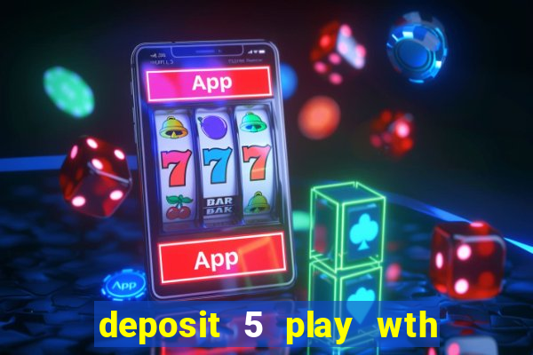 deposit 5 play wth 40 bingo