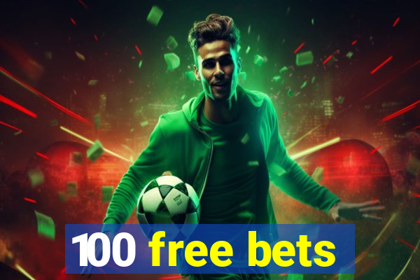 100 free bets