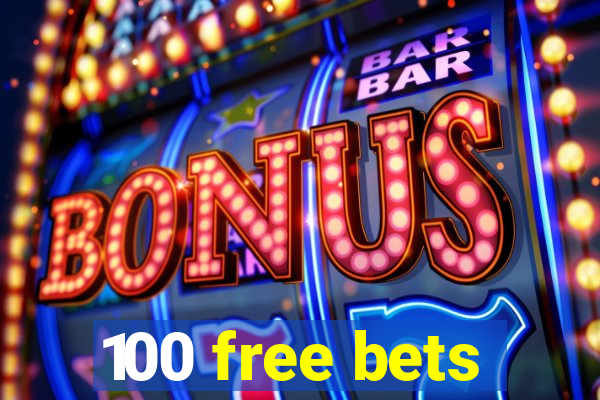 100 free bets