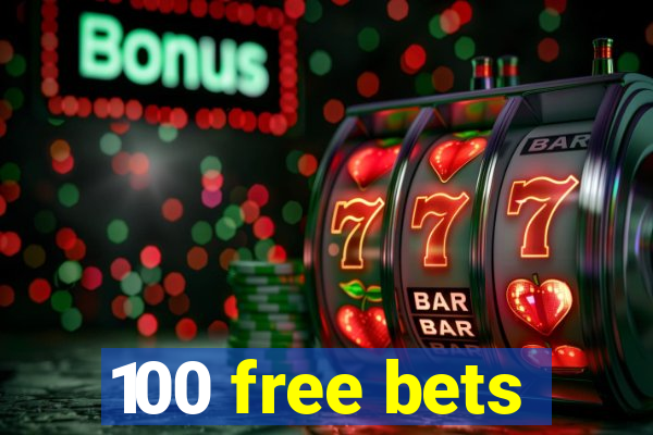 100 free bets