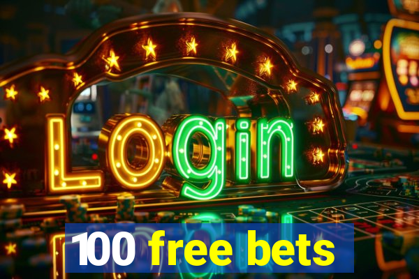 100 free bets