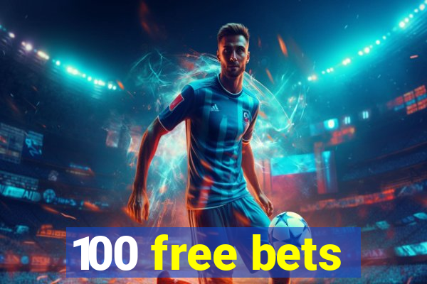 100 free bets