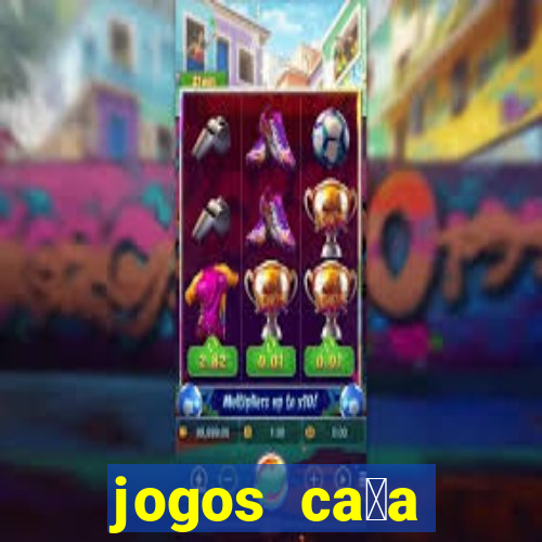 jogos ca莽a n铆quel gr谩tis