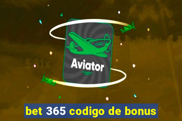 bet 365 codigo de bonus