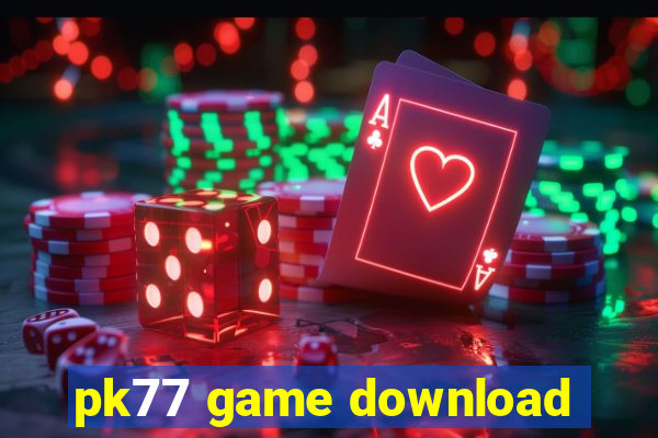 pk77 game download