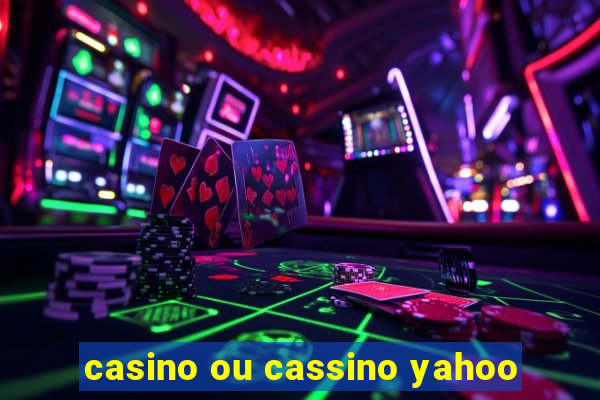 casino ou cassino yahoo