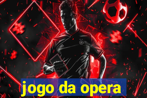 jogo da opera