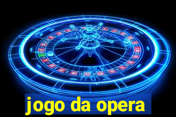 jogo da opera