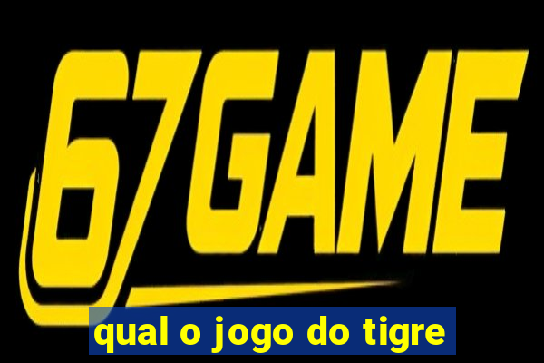 qual o jogo do tigre