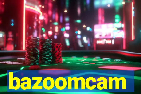 bazoomcam