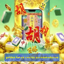 golden horse casino accommodation