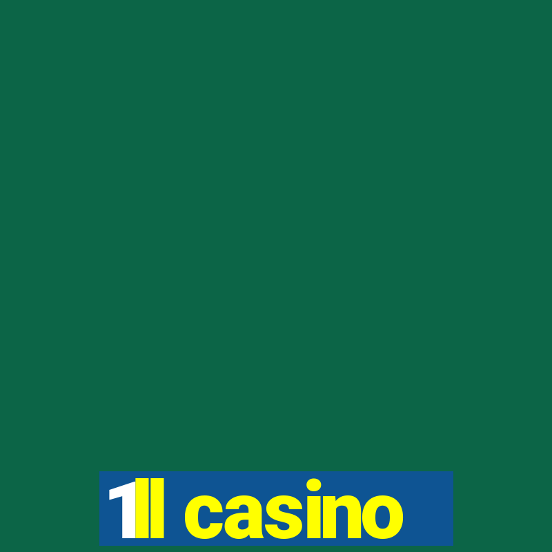 1ll casino