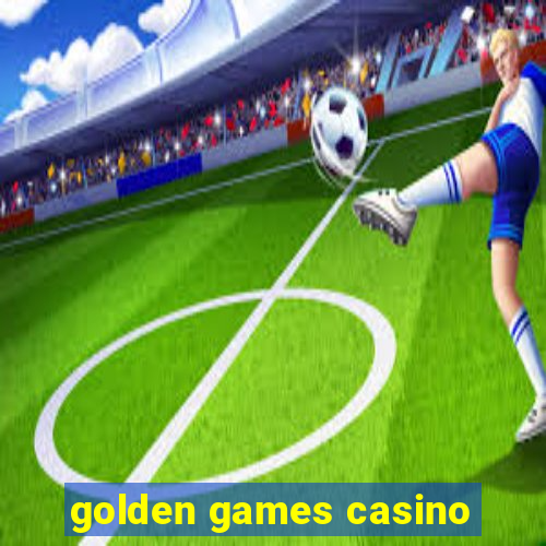 golden games casino