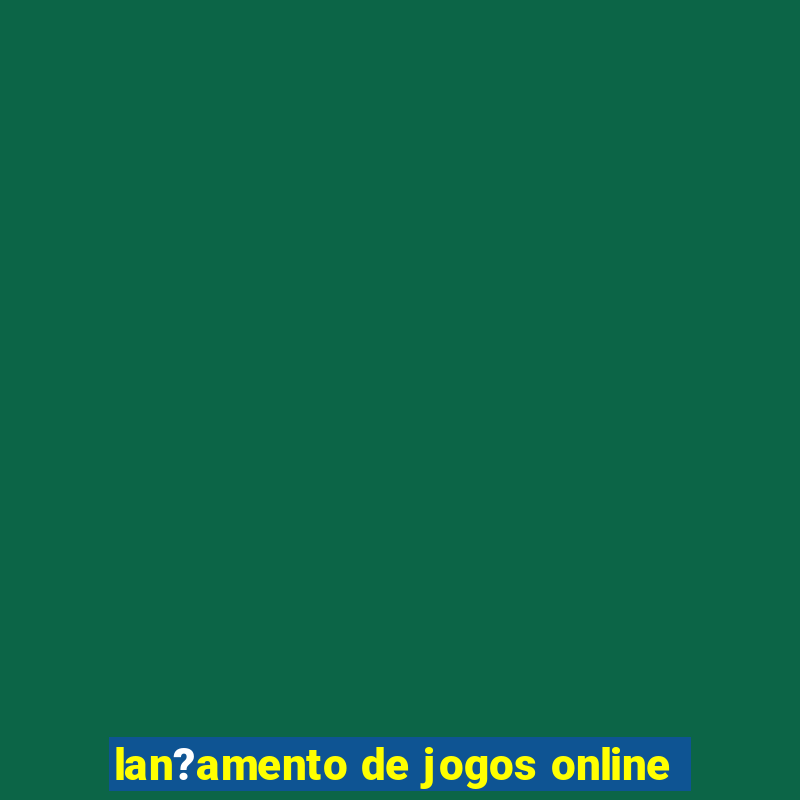 lan?amento de jogos online