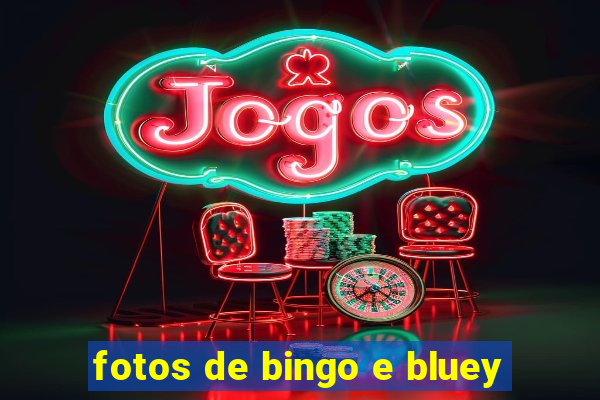 fotos de bingo e bluey