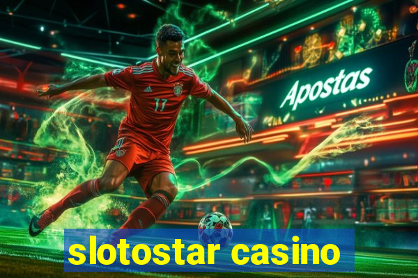 slotostar casino