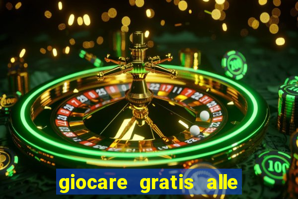 giocare gratis alle slot machine