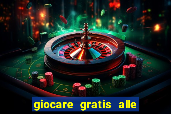 giocare gratis alle slot machine