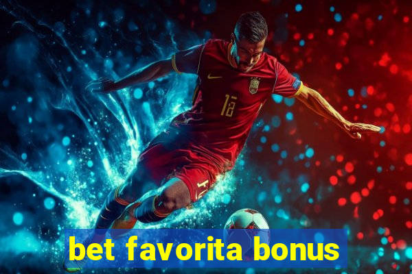 bet favorita bonus