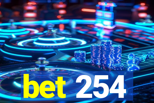 bet 254