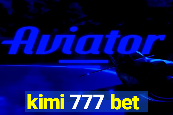 kimi 777 bet