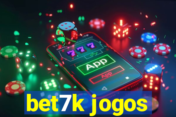 bet7k jogos