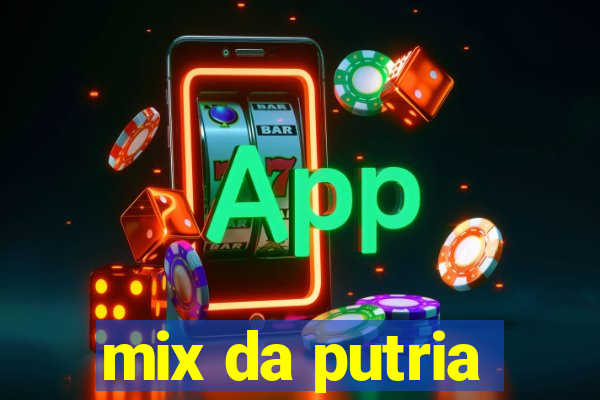 mix da putria