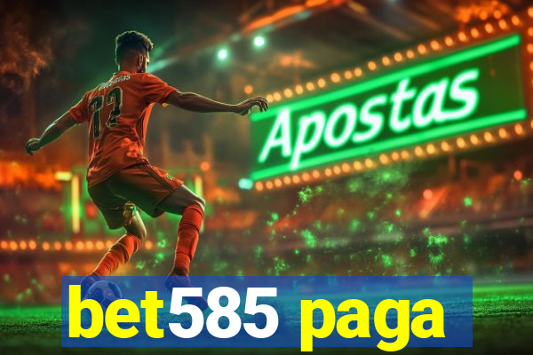 bet585 paga