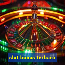 slot bonus terbaru