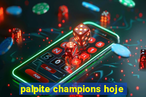 palpite champions hoje