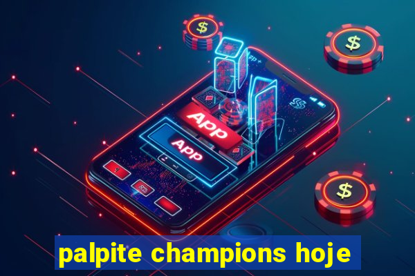 palpite champions hoje