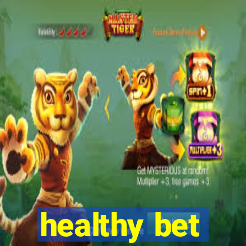 healthy bet