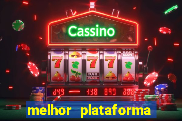 melhor plataforma de casino