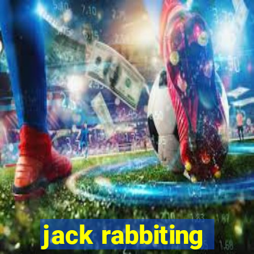 jack rabbiting