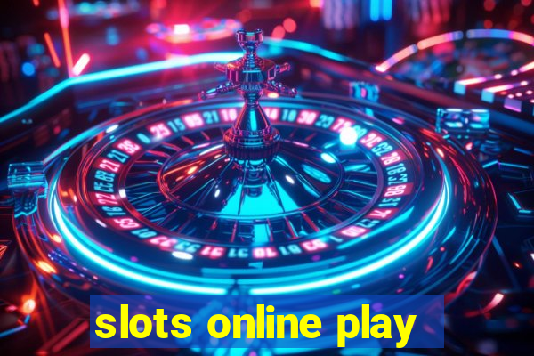 slots online play