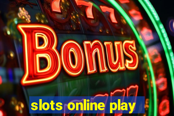 slots online play