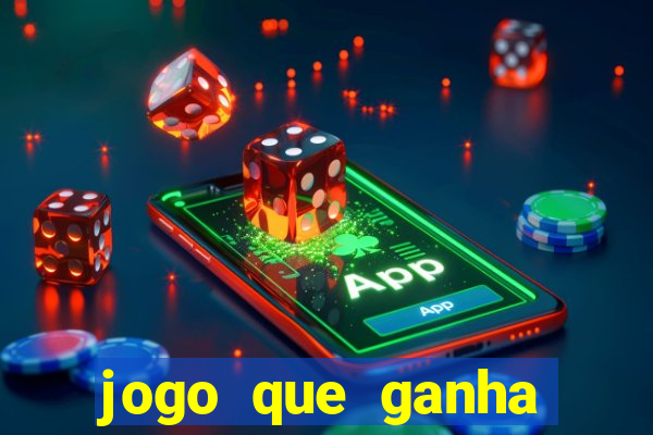 jogo que ganha dinheiro rápido