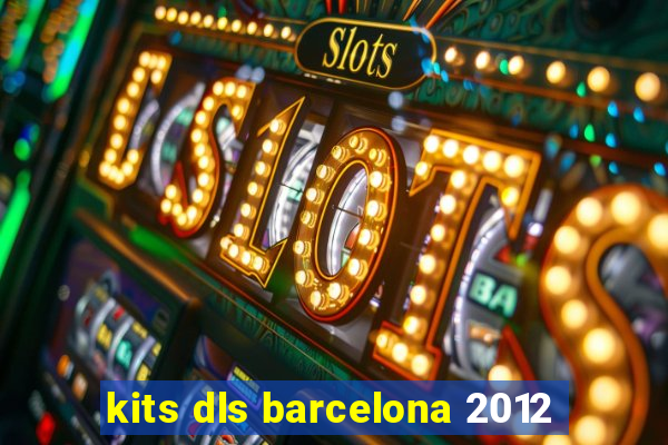 kits dls barcelona 2012