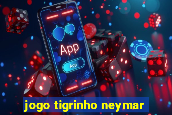 jogo tigrinho neymar