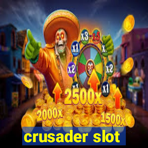 crusader slot