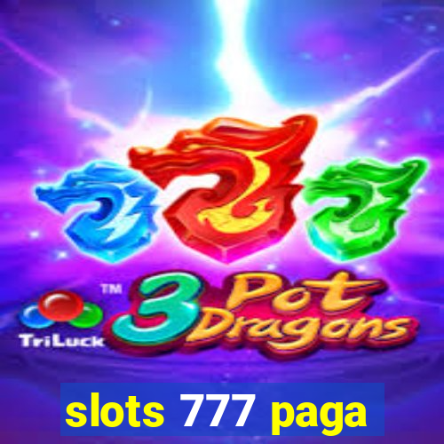 slots 777 paga