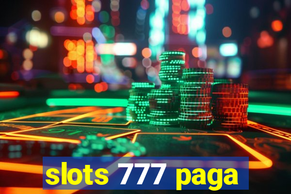 slots 777 paga