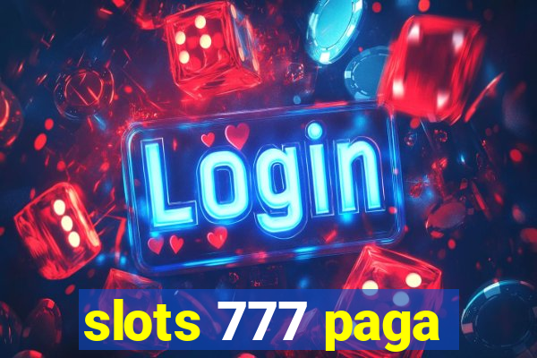 slots 777 paga