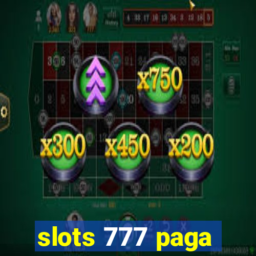 slots 777 paga