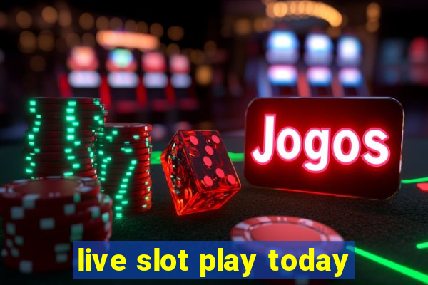 live slot play today