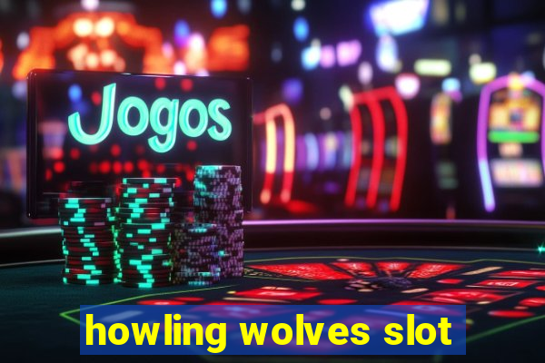 howling wolves slot