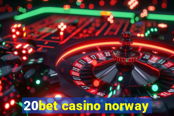 20bet casino norway