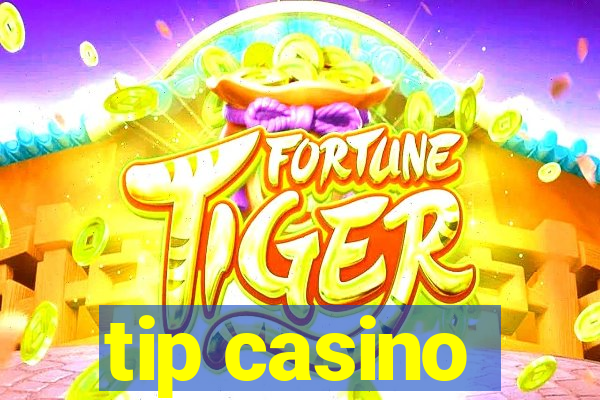 tip casino